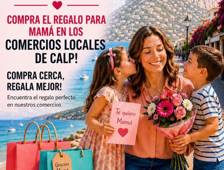 Compra cerca, regala mejor: celebra el Día de la Madre en el comercio local de Calp